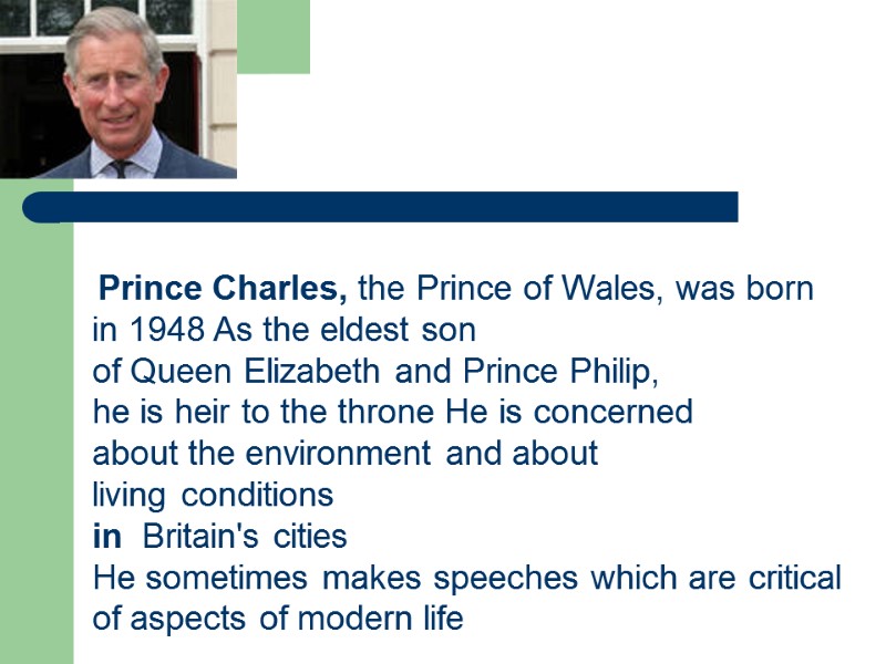 Prince Charles, the Prince of Wales, was born in 1948 As the eldest son